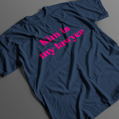 Camiseta Kim is my lawyer (Kardashian)