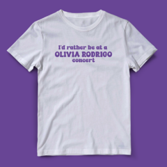 Camiseta I'd rather be at Olivia Rodrigo concert