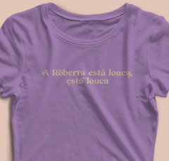 Cropped A Roberta esta louca (RBD) - comprar online