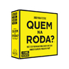 Quem na roda?