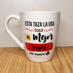 Taza Papa Esta Taza la usa...