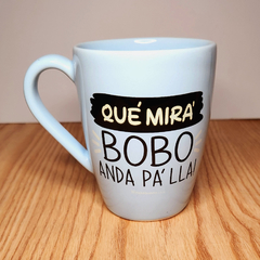 Taza Que mira bobo!