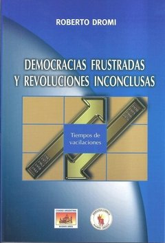 Democracias frustradas y revoluciones inconclusas