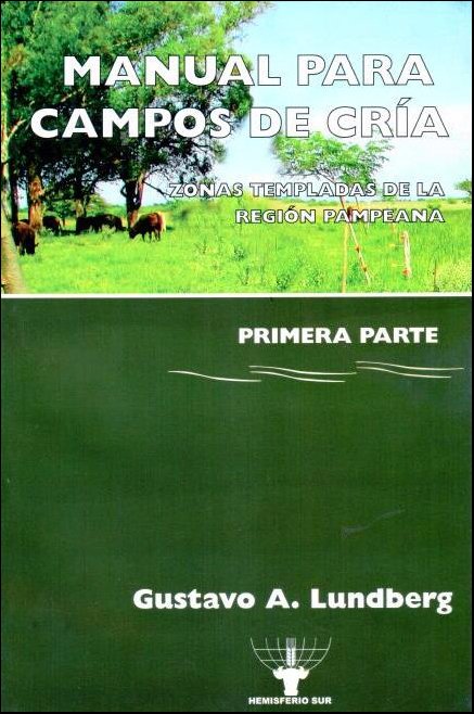 MANUAL PARA CAMPOS DE CRÍA. Zonas templadas de la Región Pampeana. Gustavo A. LUNDBERG