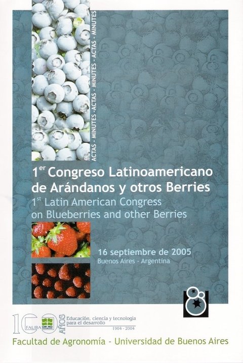 PRIMER CONGRESO LATINOAMERICANO de ARÁNDANOS y otros BERRIES. 2005