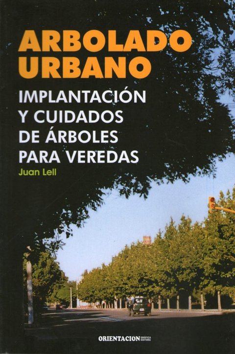 ARBOLADO URBANO. Implantación y cuidados de arboles para veredas.