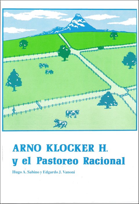 ARNO KLOCKER y el PASTOREO RACIONAL. HA SABINO-E. VANONI. 2006
