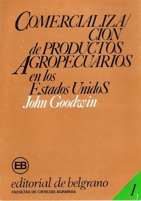 COMERCIALIZACIÓN DE PRODUCTOS AGROPECUARIOS EN LOS ESTADOS UNIDOS. J. GOODWIN