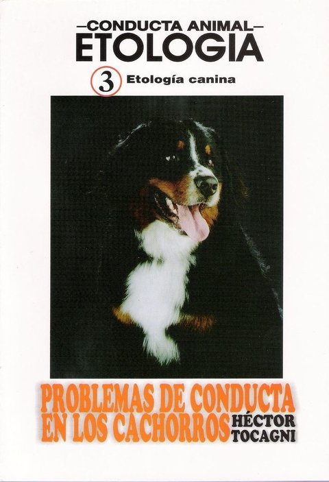 PROBLEMAS DE CONDUCTA EN LOS CACHORROS. HÉCTOR TOCAGNI. 2007
