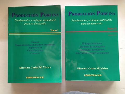 PRODUCCIÓN PORCINA Fundamentos y enfoque sustentable para su desarrollo (2 tomos) Historia. Requerimiento de bienestar y alimenticios. Reproducción. Calidad de carne. Comercio Director: Carlos M. Vieites