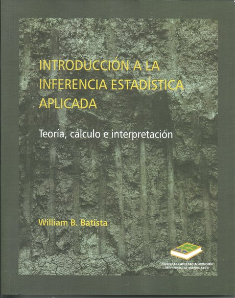 INTRODUCCIÓN A LA INFERENCIA ESTADÍSTICA APLICADA. Teoría, cálculo e interpretación. (William B. Batista)