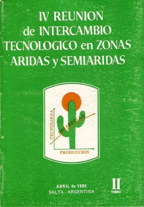 IV REUNIÓN de INTERCAMBIO TECNOLÓGICO en ZONAS ÁRIDAS y SEMIÁRIDAS. (2 tomos)