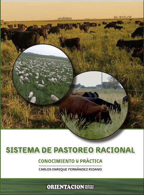 SISTEMA DE PASTOREO RACIONAL. Conocimiento y práctica. CARLOS E. FERNÁNDEZ RIDANO