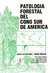 PATOLOGÍA FORESTAL DEL CONO SUR DE AMERICA