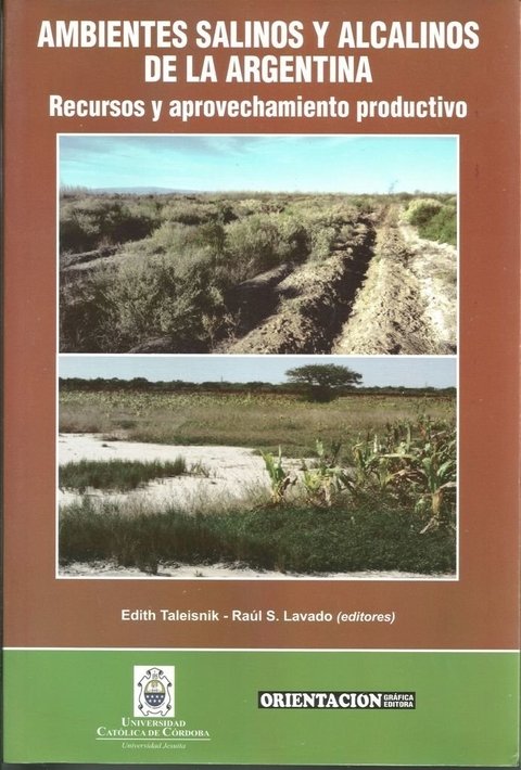 AMBIENTES SALINOS Y ALCALINOS DE LA ARGENTINA. Recursos y aprovechamiento productivo (Edith TALEISNIK - Raúl S. LAVADO (eds))