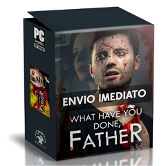WHAT HAVE YOU DONE, FATHER? PC - ENVIO DIGITAL