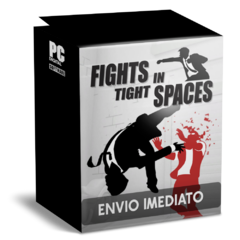FIGHTS IN TIGHT SPACES (COMPLETE EDITION) PC - ENVIO DIGITAL