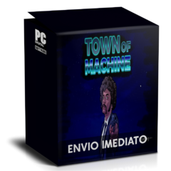 TOWN OF MACHINE PC - ENVIO DIGITAL