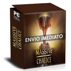 MASSIVE CHALICE PC - ENVIO DIGITAL