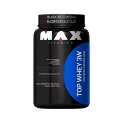 TOP WHEY 3W 900G/600G - MAX TITANIUM