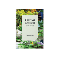 Cultivo natural en la ciudad - Germán Lista - Econautas editorial 2022