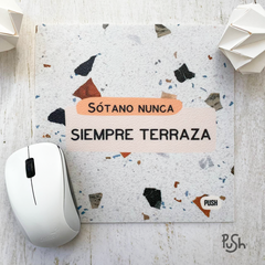 Mouse Pad - 023 SIEMPRE TERRAZA