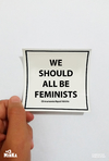 adesivo feminista we should all be feminist - minka camisetas