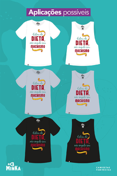 Camiseta Estou De Dieta Não Engulo Seu Machismo - MinKa