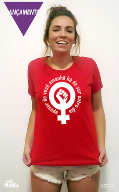 camiseta apesar de você amanhã há de ser outro dia - minka camisetas feministas