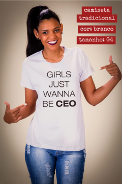 Camiseta Girls Just Wanna Be CEO - G4 - PROMOÇÃO