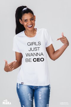 Camiseta Girls Just Wanna Be CEO - MinKa Camisetas Feministas