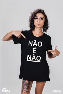 Camiseta Não É Não - MinKa Camisetas Feministas