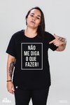 Camiseta Não Me Diga o Que Fazer - MinKa Camisetas Feministas