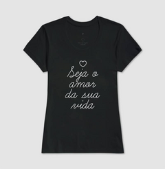 Camiseta Seja o Amor da Sua Vida - comprar online