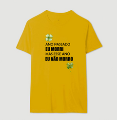 Camiseta Ano Passado Eu Morri, Mas Esse Ano Não Morro - loja online