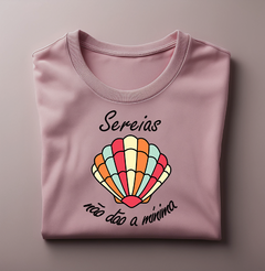 Camiseta Sereias Não Dão a Mínima na internet