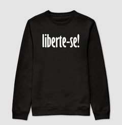 Moletom Liberte-se