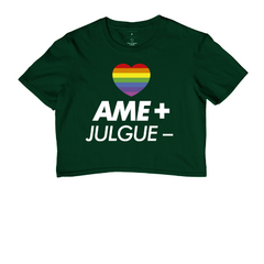 Cropped Ame Mais Julgue Menos - comprar online