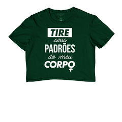 Cropped Tire Seus Padrões do Meu Corpo - comprar online