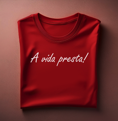 Camiseta A Vida Presta