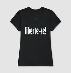 Camiseta Liberte-se - loja online