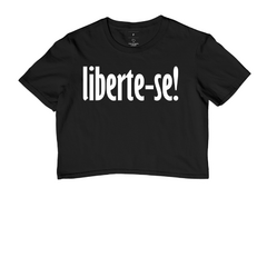 Cropped Liberte-se - loja online