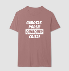 Camiseta Garotas Podem Qualquer Coisa - MinKa Camisetas