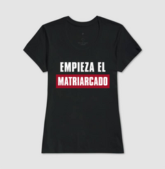 Camiseta Empieza El Matriarcado - loja online