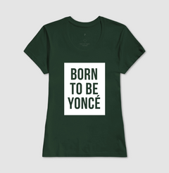 Imagem do Camiseta Born To Beyonce