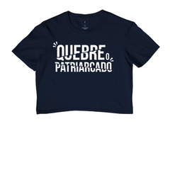 Cropped Quebre o Patriarcado - comprar online