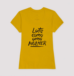 Camiseta Lute Como Uma Mulher - MinKa Camisetas