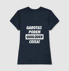 Camiseta Garotas Podem Qualquer Coisa - loja online