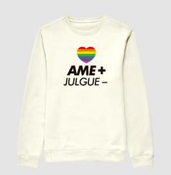 Moletom Ame Mais Julgue Menos - comprar online