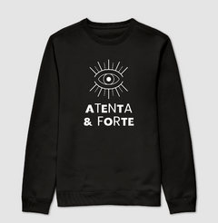 Moletom Atenta e Forte - MinKa Camisetas